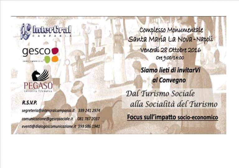 A Napoli il convegno Dal turismo sociale alla socialità del turismo Venerdì 28 ottobre (dalle ore 9) al Complesso Monumentale Santa Maria la Nova